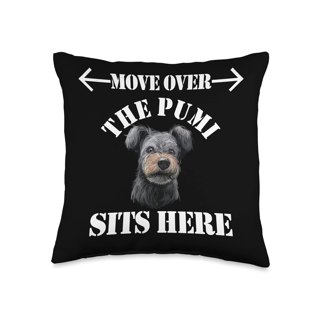 3608 Move Over The Pumi Sits Here Funny Pumi Dog Quote Throw Pillow